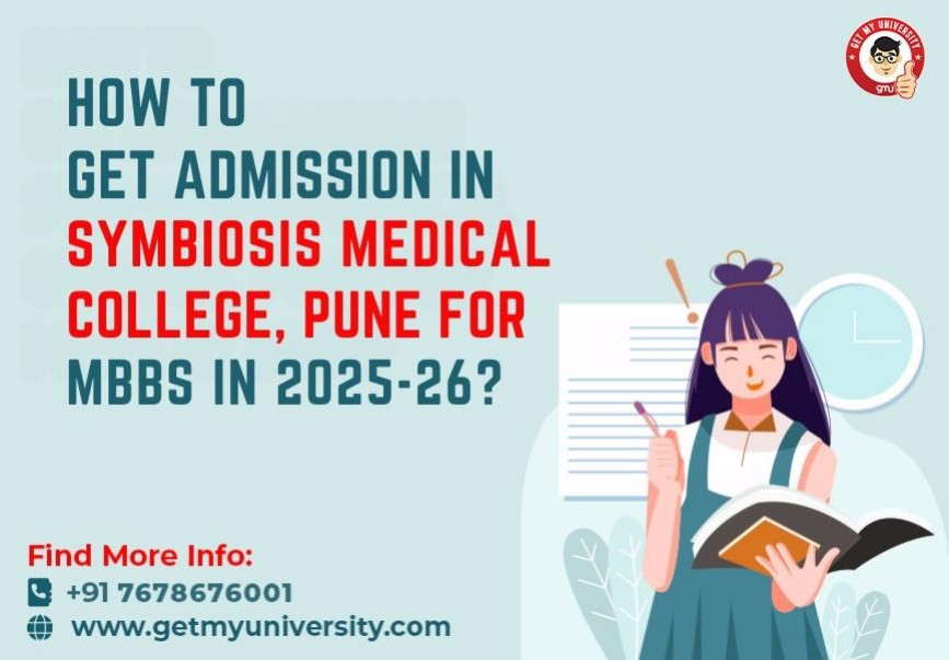 How to get Admission in Symbiosis Medical College, Pune for MBBS in 2025-26?